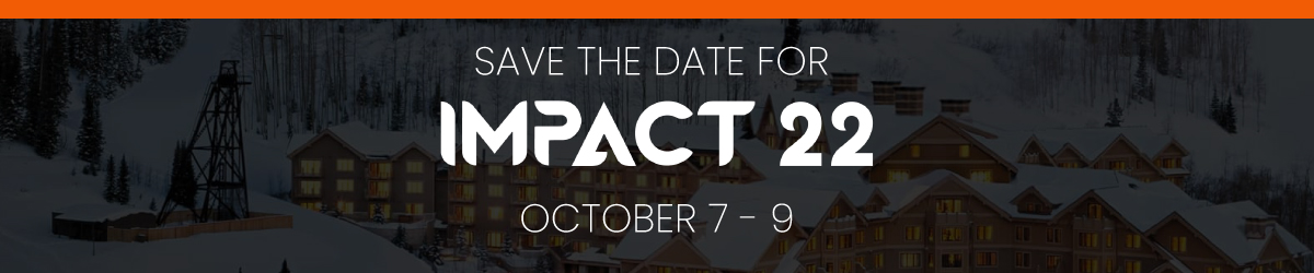 Save the date for IMPACT 22 (October 7 - October 9, 2022)